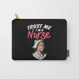 Trust Me I'm A Nurse Carry-All Pouch
