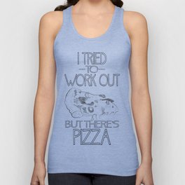 I tried to work out...but there's pizza Tank Top