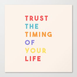 Trust the Timing of Your Life Canvas Print