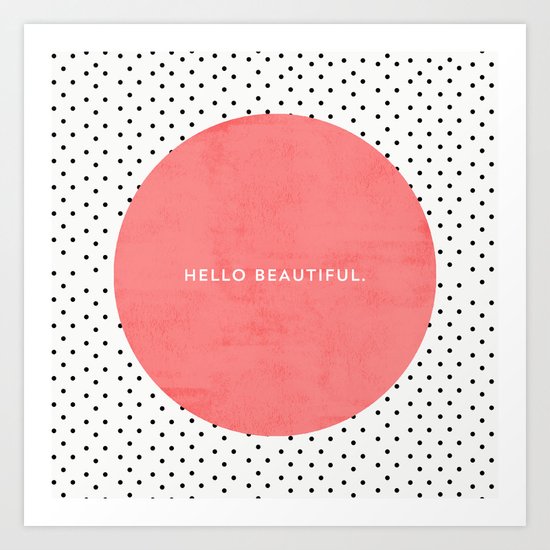 HELLO BEAUTIFUL - POLKA DOTS Art Print