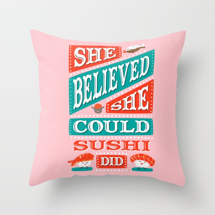 She Believed She Could Sushi Did - Pink Throw Pillow