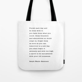 Ralph Waldo Emerson, Finish Each Day  Tote Bag | Quote, Designer, Smile, Dignity, Love, Christianquote, Ralphwaldoemerson, Future, Graphicdesign, Coffee 