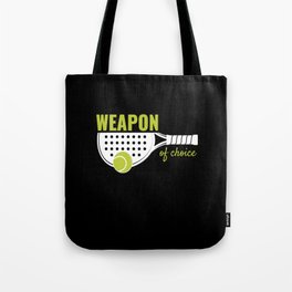 Tennis Weapon Of Choice Tote Bag