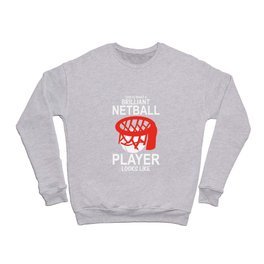 This Is What A Brilliant Netball Player Crewneck Sweatshirt