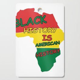 Black History Is American History  Cutting Board