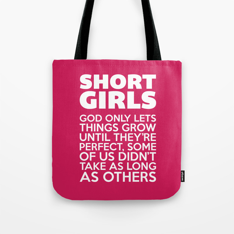Short Girls Funny Quote Tote Bag by EnvyArt | Society6 Short Girls Funny Quote Tote Bag by EnvyArt | Society6