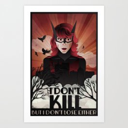 I Don't Kill, But I Don't Lose Either Art Print
