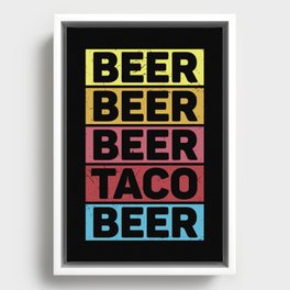 Beer Beer Beer Taco Beer Funny Framed Canvas