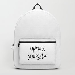 Unfuck Yourself Backpack | Unfuck, Fuck, Un, Graphicdesign, Lol, Slogan, Political, Black and White, Funny, Words 