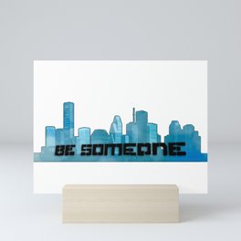 Be Someone in black with Teal skyline Mini Art Print