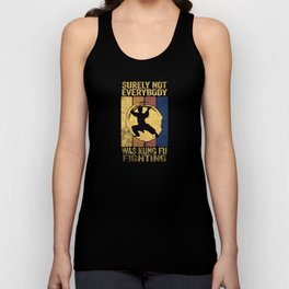 Surely Not Everybody Was Kung Fu Fighting Unisex Tank Top