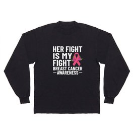 Breast Cancer Ribbon Awareness Pink Quote Long Sleeve T-shirt