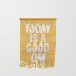 Today is a Good Day Wall Hanging