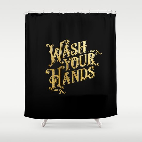 Wash Your Hands Shower Curtain By Rosequeen Society6