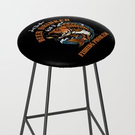 Beer Drinker With Fishing Problem Bar Stool