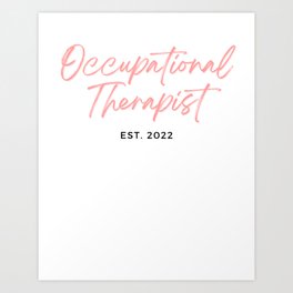 Occupational Therapist est. 2022 Art Print