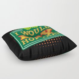 I Would Dry Hop That Floor Pillow