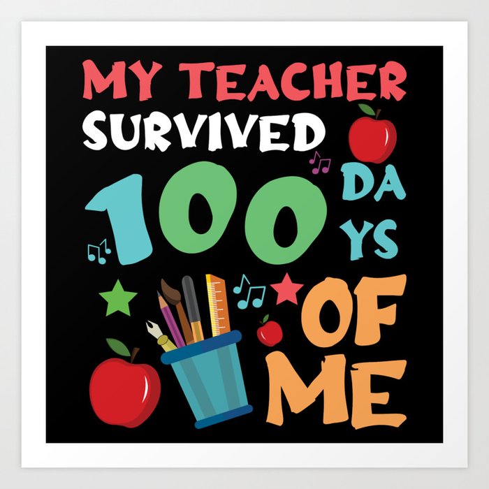 Days Of School 100th Day 100 Teacher Survived Art Print