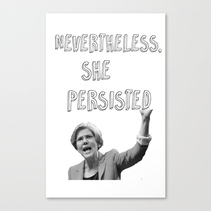 nevertheless, she persisted. Canvas Print