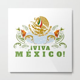 viva mexico Metal Print | Arribamexico, Vivamexico, Graphicdesign, Mexicanos, Mexicolindo, Mexico, Vjvgraphiks 