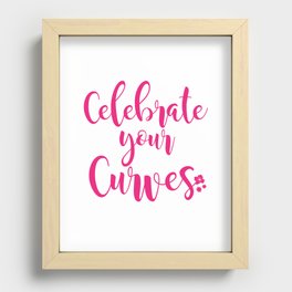 Celebrate Your Curves Recessed Framed Print