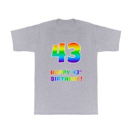 [ Thumbnail: HAPPY 43RD BIRTHDAY - Multicolored Rainbow Spectrum Gradient T Shirt T-Shirt ]
