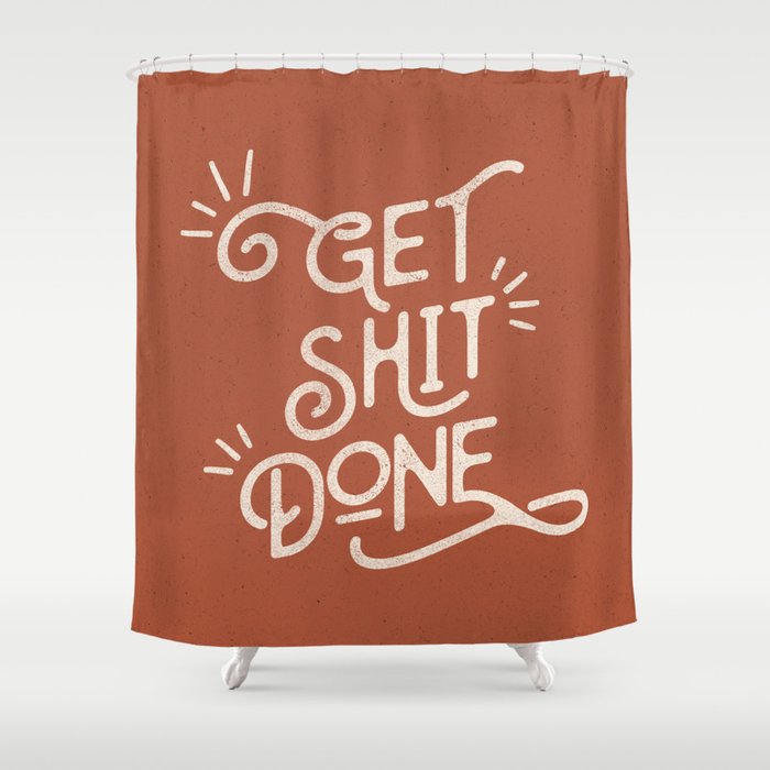 Get Shit Done motivational typography poster bedroom wall home decor Shower Curtain
