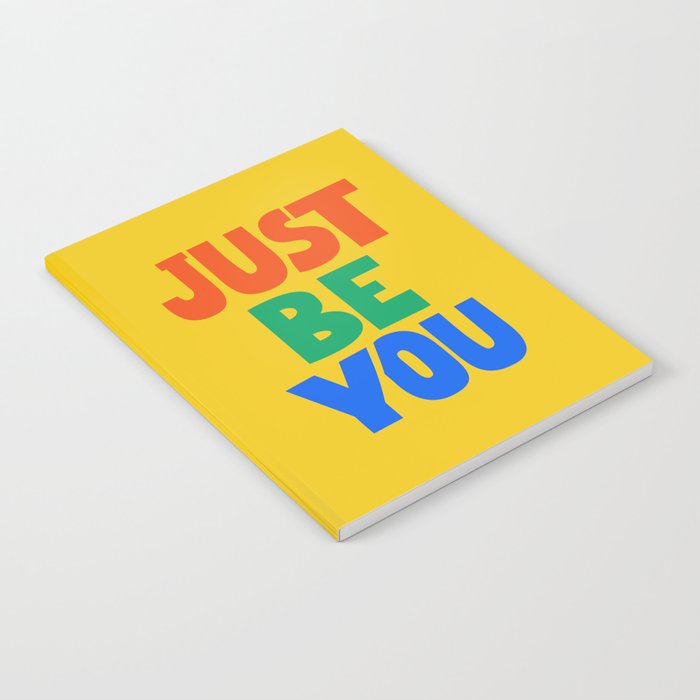 Just Be You Notebook