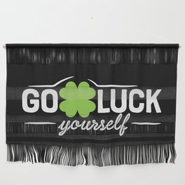 Go Luck Yourself Funny St Patrick's Day Wall Hanging