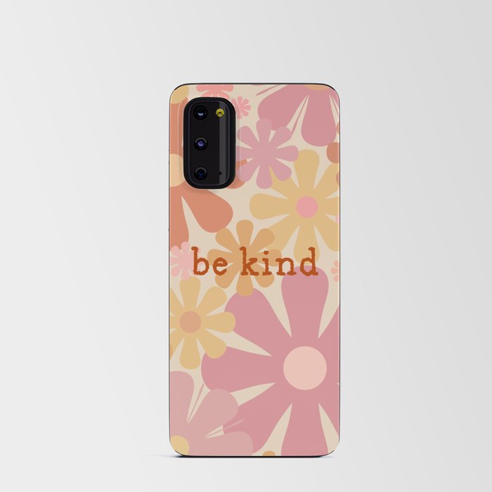 Be Kind Motivational Typography with Retro 60s 70s Floral Pattern Pink Orange Yellow Android Card Case