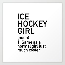 Ice Hockey Girl Definition Art Print