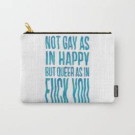Not Gay As In Happy Carry-All Pouch