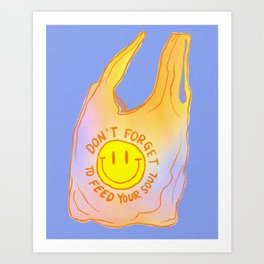 Feed Your Soul Art Print
