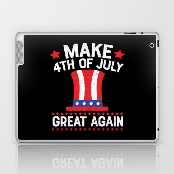 Make 4th Of July Great Again Laptop & iPad Skin