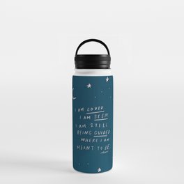 "I Am Loved. I Am Seen. I Am Still Being Guided Where I Am Meant To Be." Water Bottle