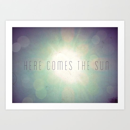 Here Comes The Sun Art Print