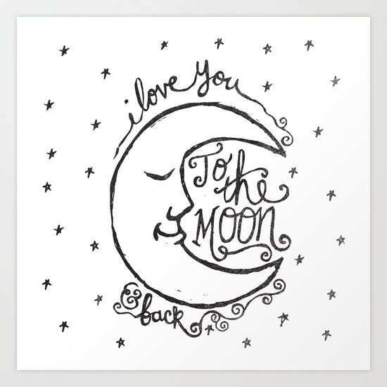 I LOVE YOU TO THE MOON AND BACK Art Print