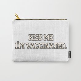 Kiss Me I'm Vaccinated Carry-All Pouch
