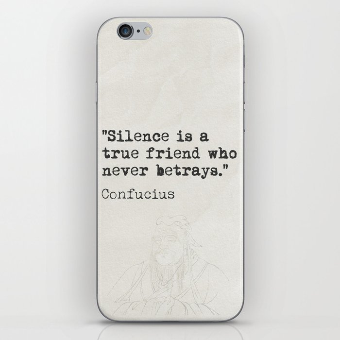 "Silence is a true friend who never betrays." iPhone Skin