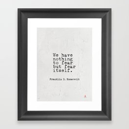 Franklin D. Roosevelt 24 quote Framed Art Print