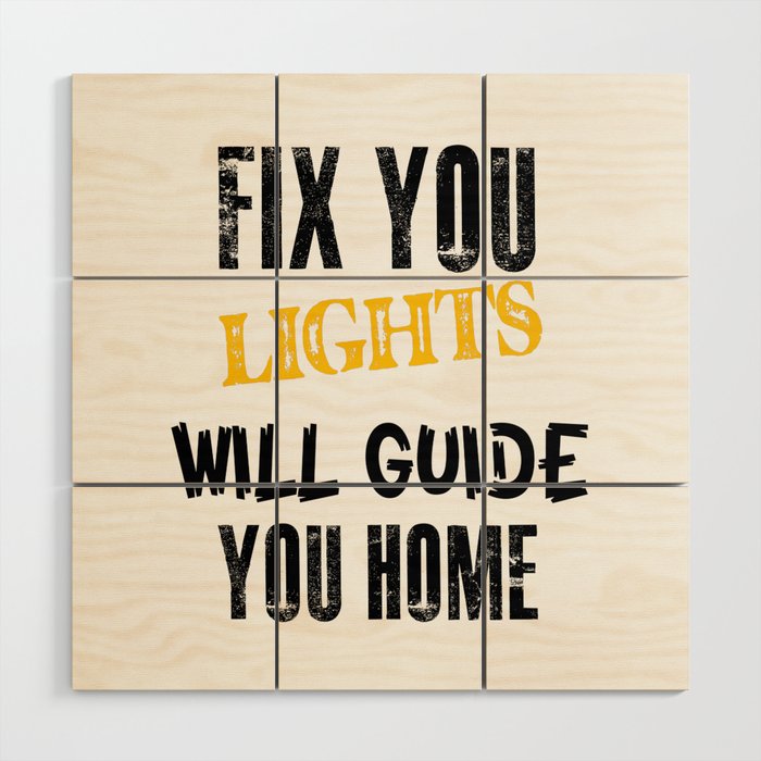 Fix you lights will guide you home Wood Wall Art