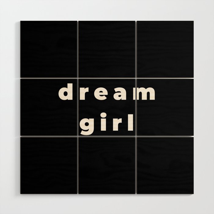 Dream girl, Feminist, Women, Girls, Black Wood Wall Art