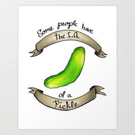 Pickle IQ Art Print
