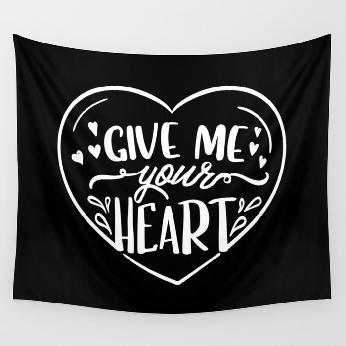 Give Me Your Heart Wall Tapestry