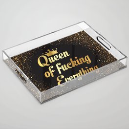 Queen Of Fucking Everything Acrylic Tray