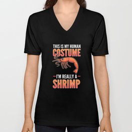 This is My Human Costume I'm Really a Shrimp - Shrimps V Neck T Shirt