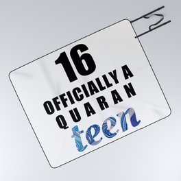 16 officially a quaranteen 16th birthday gift - sixteen year old teenager Picnic Blanket