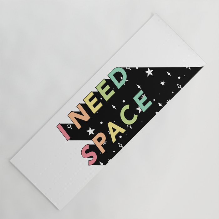 I Need Space Yoga Mat