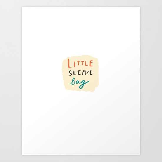 little sleaze bag Art Print