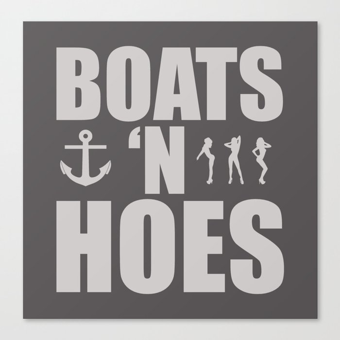 Boats N' Hoes Canvas Print
